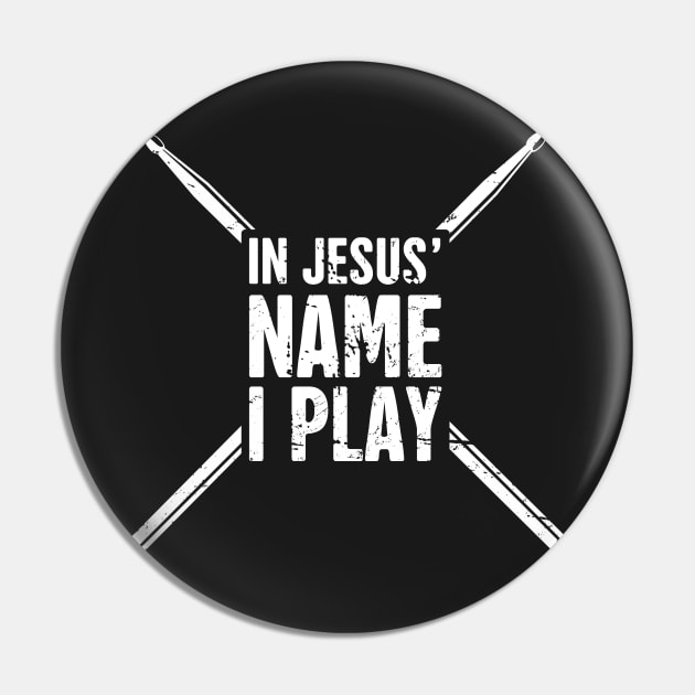 "In Jesus' Name I Play" Christian Band Drummer Pin by MeatMan