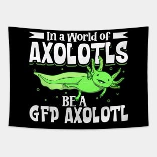 Be a GFP Axolotl Tapestry