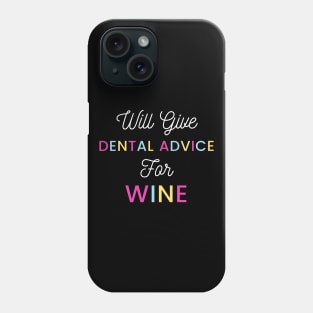 Will give dental advice for wine colorfull typography design for wine loving dentists and orthodontists Phone Case