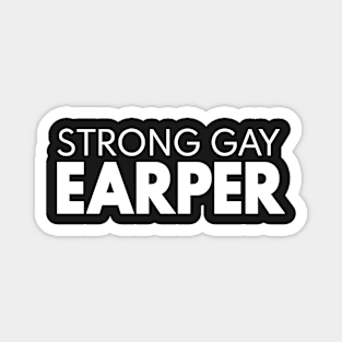 STRONG GAY EARPER Magnet