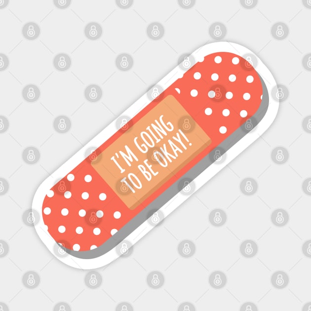 I'm Going To Be Okay Magnet by enrynz