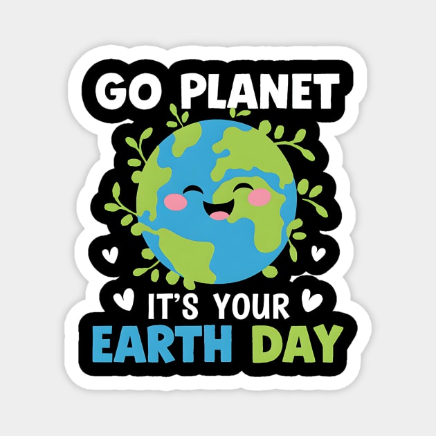 Earth Day 2025 Go Planet It's Your Earth Day Magnet by ArtistTee ⭐⭐⭐⭐⭐