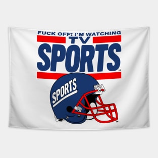 Fuck Off I'm Watching Tv Sports Tapestry