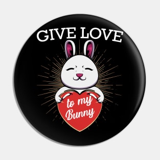 Give Love To My Bunny - Cute Rabbit Animal Heart Pin