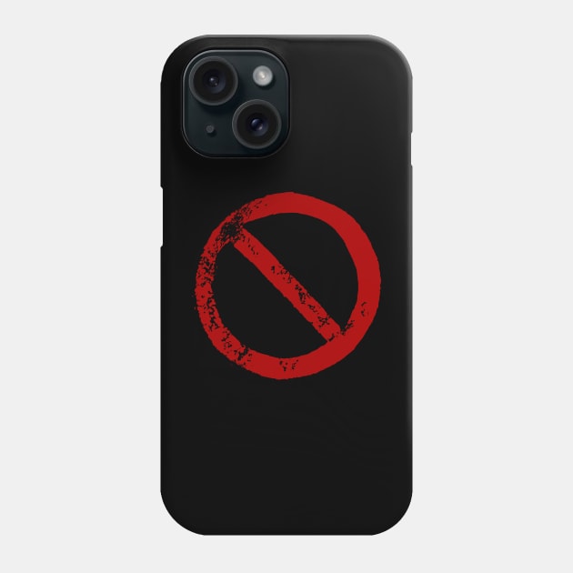 Prohibition sign Phone Case by Scar