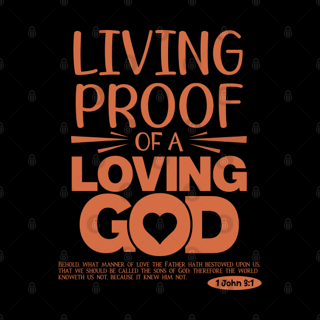 Living Proof Of A Loving God:  Bible Verse by Teebevies