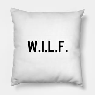 W.I.L.F. Pillow