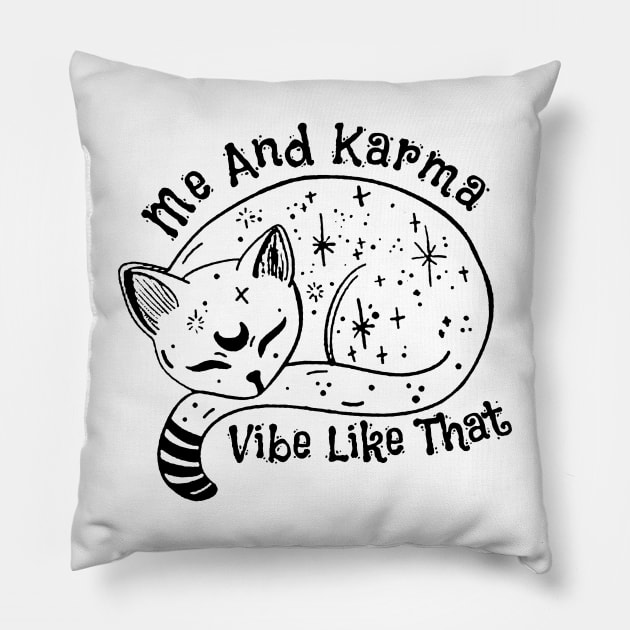 Me And Karma Vibes Like That Pillow by Synithia Vanetta Williams