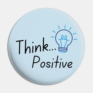 Think Positive T-Shirt Pin