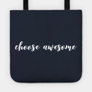 Choose Awesome Tote