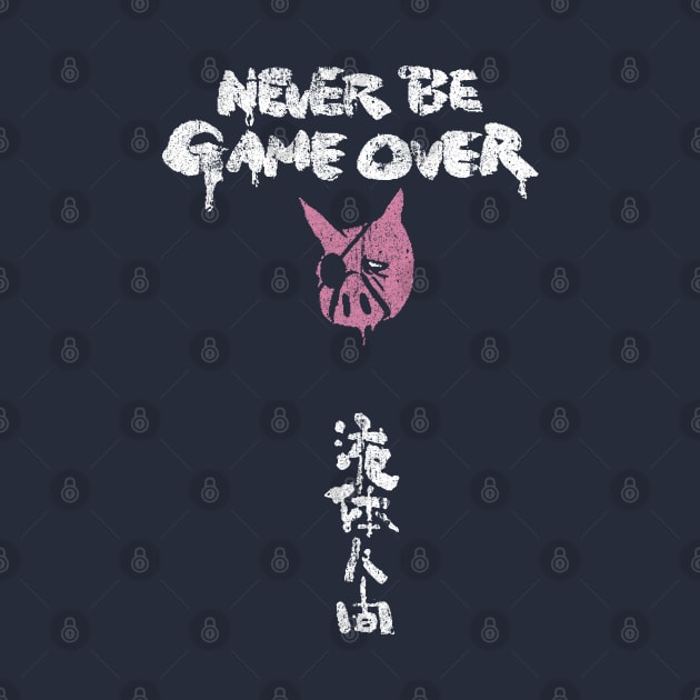 Never Be Game Over by huckblade