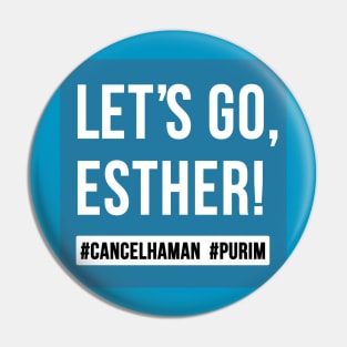 Let's Go Esther. Purim Pin