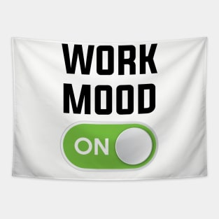 WORK MOOD ON Tapestry