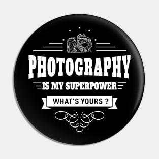 Photography is my Superpower Pin