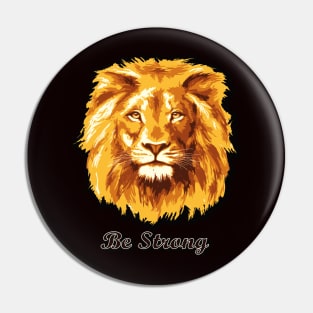 Be strong like Lion Pin