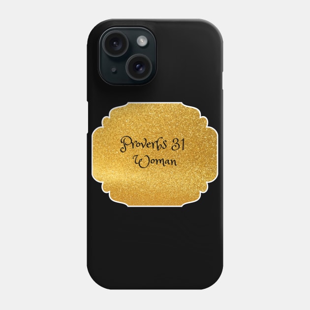 Proverbs 31 Woman - Phone Case by MyVictory