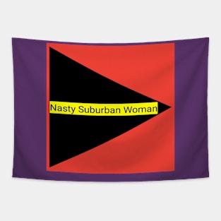 Nasty Suburban woman Tapestry