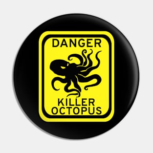 Danger Killer Octopus Pin