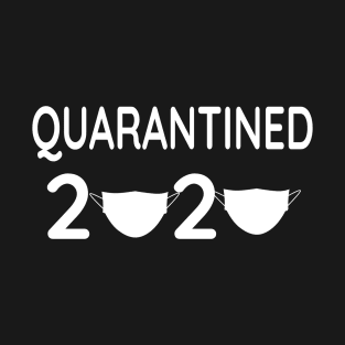 Quarantined 2020 T-Shirt