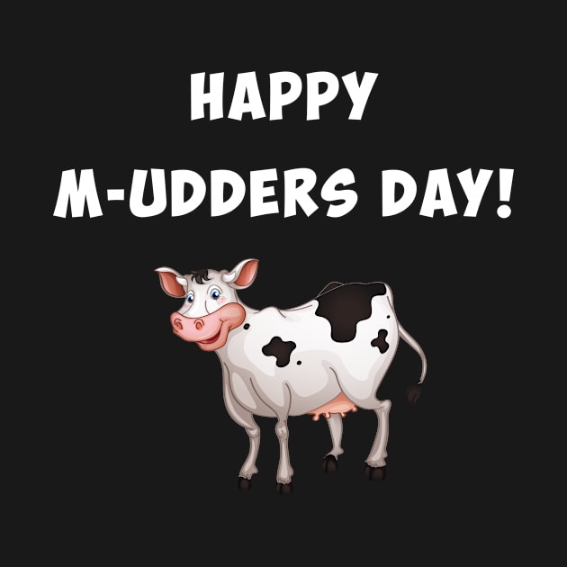 Happy M-udders day, funny mother's day gift by Parrot Designs