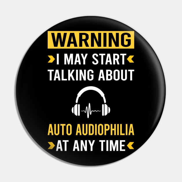 Warning Auto Audiophilia Audiophile Pin by Bourguignon Aror