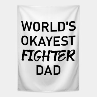 Man Kickboxer Man Muay Thai - World's Okayest Fighter Dad Tapestry