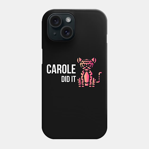 Carole Did it! Phone Case by edmgeek