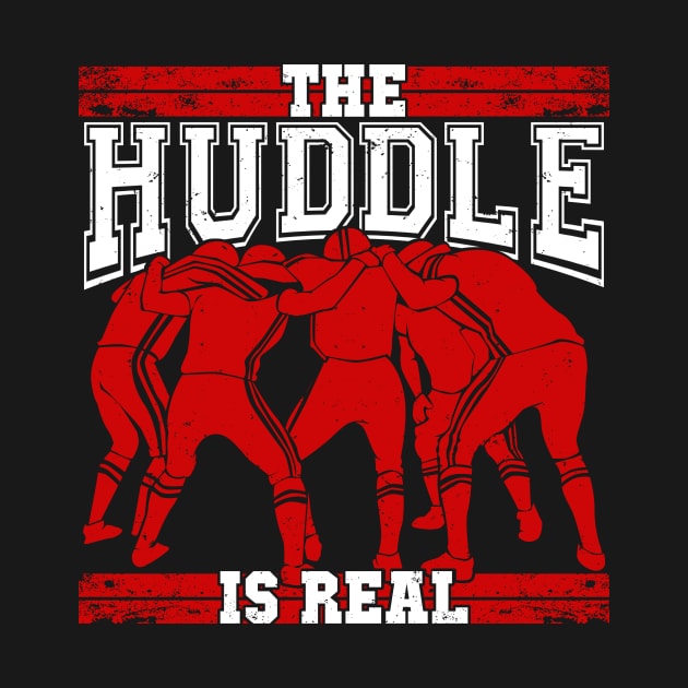 The Huddle Is Real American Football Player Gift by Dolde08