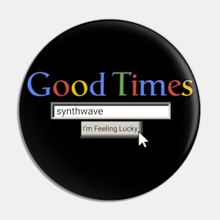 Good Times Synthwave Pin