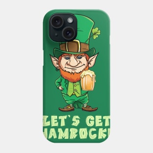 Let's Get Shamrocked Funny Shirt - Drinking Team Clover Tee Phone Case