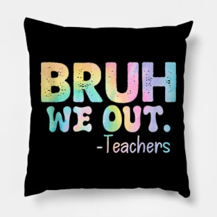 Bruh We Out Teachers Happy Last Day Of School Student Tank Top Pillow