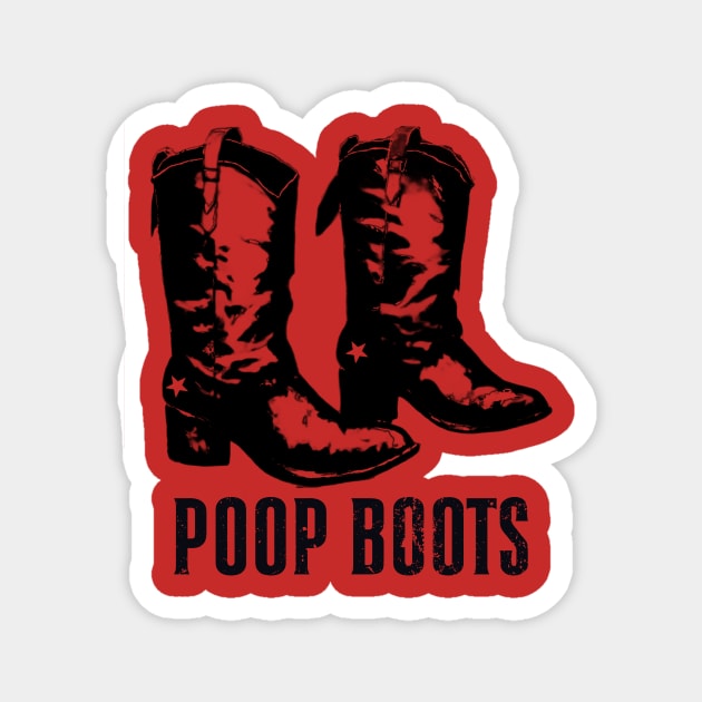 Poop Boots - Revolutionary Style Magnet by These Are Shirts