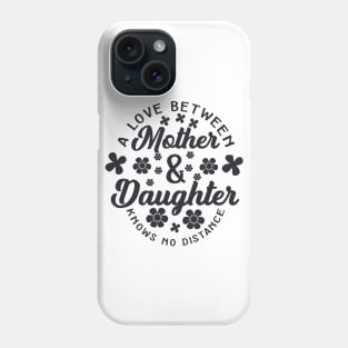 A Love Between Mother & Daughter Knows No Distance - Black Mothers Day Gift Phone Case