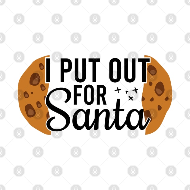 I Put Out For Santa by Blonc