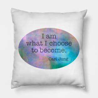 Positive Quote I Am What I Choose Carl Jung text Pillow