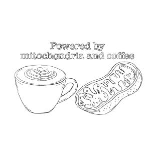 Powered by mitochondria and coffee T-Shirt