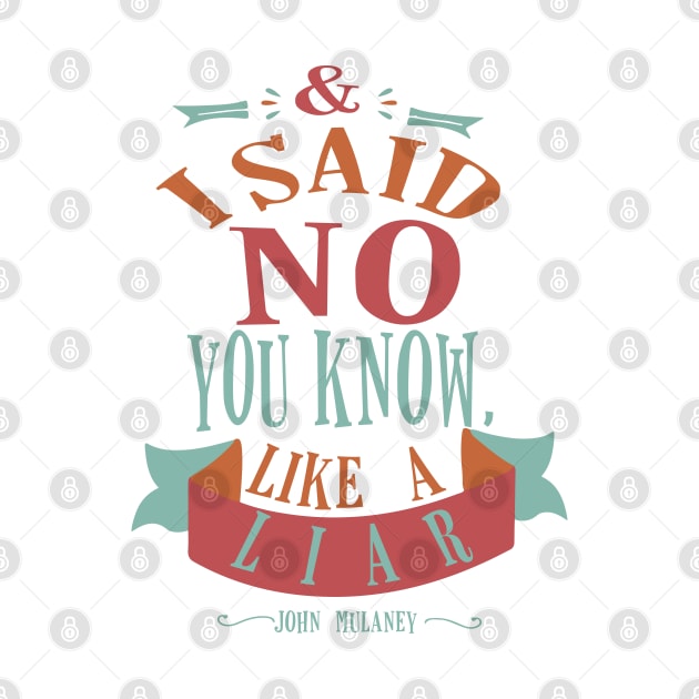 and i said no you know  like a liar by remerasnerds