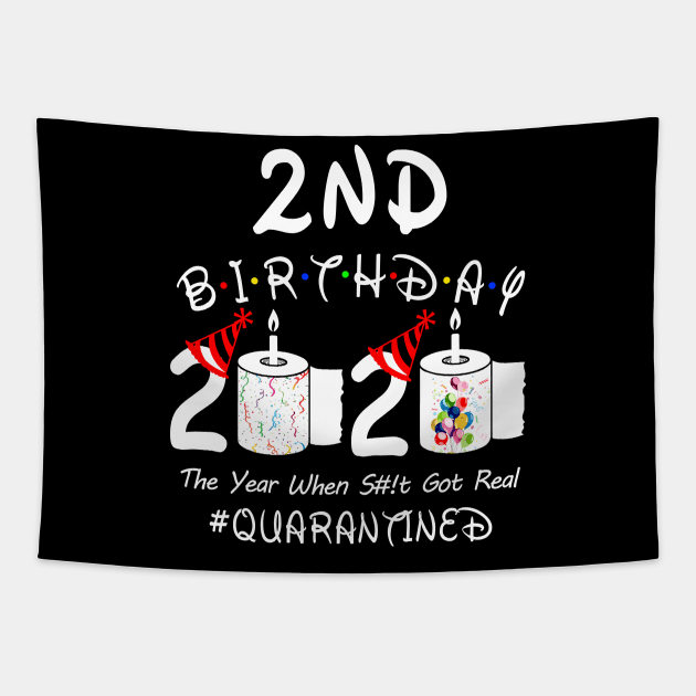 2nd Birthday 2020 The Year When Shit Got Real Quarantined Tapestry by Rinte