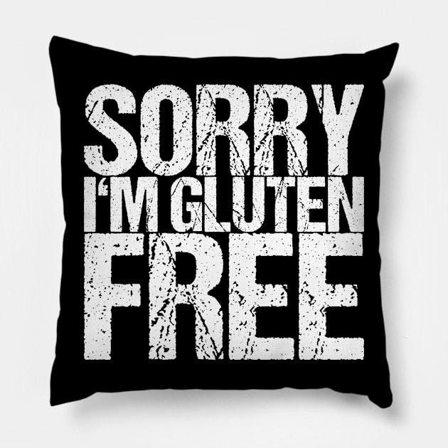 Sorry I'm Gluten Free Pillow by shirtsbase