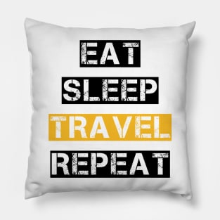 EAT SLEEP TRAVEL REPEAT Pillow
