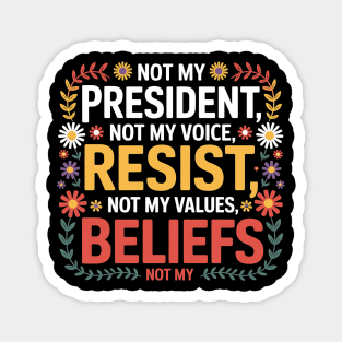 Not My President – Floral Anti-Trump Resist Design Magnet