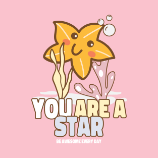 You Are A Star - Starfish T-Shirt