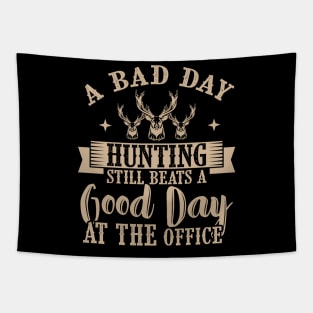 A miserable day out hunting still beats t-shirt gift Tapestry