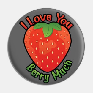 I Love You BERRY Much Pin