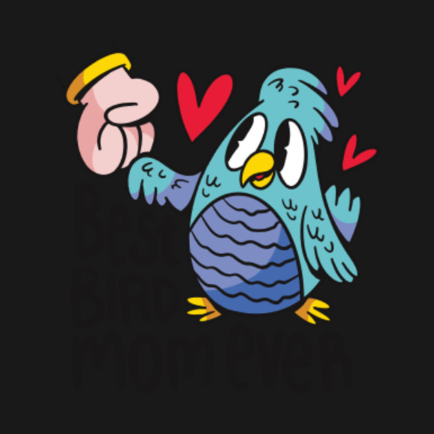 Disover Best Bird Mom - Bird - T-Shirt