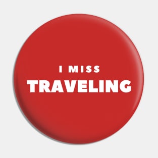 I Miss Traveling (RED) Pin