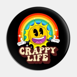 Sarcastic Crappy Life Cute Sun Rainbow Cartoon retro style Nihilist Pin