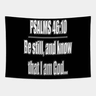 Psalms 46:10 "Be still, and know that I am God..." King James Version (KJV) Tapestry