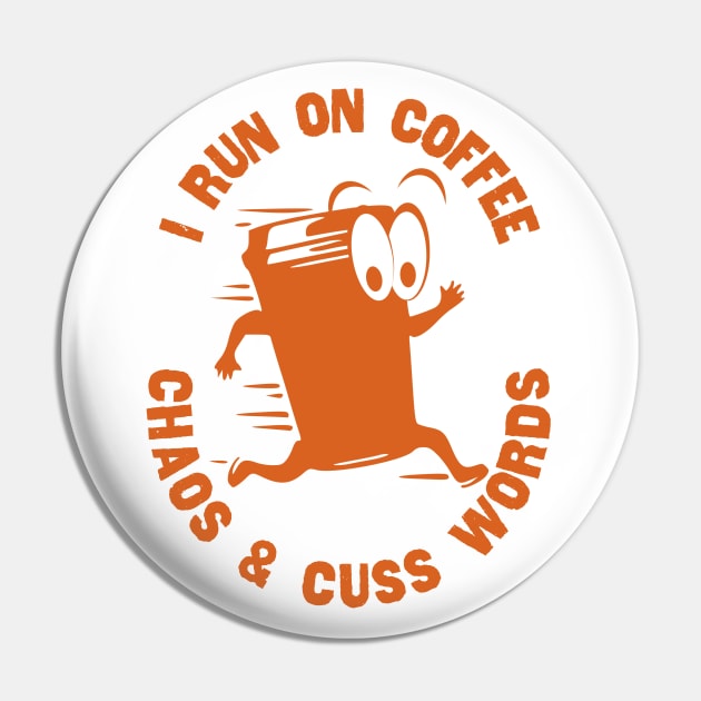 I Run On Coffee Chaos And Cuss Words, Retro Vintage Cartoon, Pumpkin Spice Pin by AnghelApparel