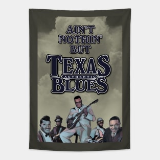 Ain't Nothin' But Authentic - Texas Blues Tapestry